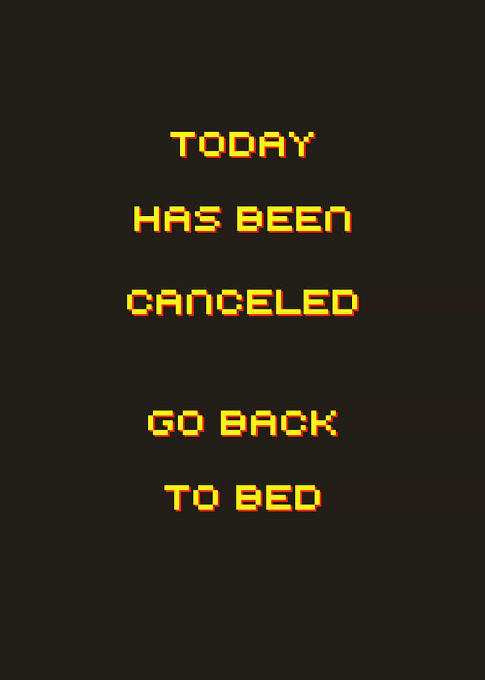 Today Has Been Canceled