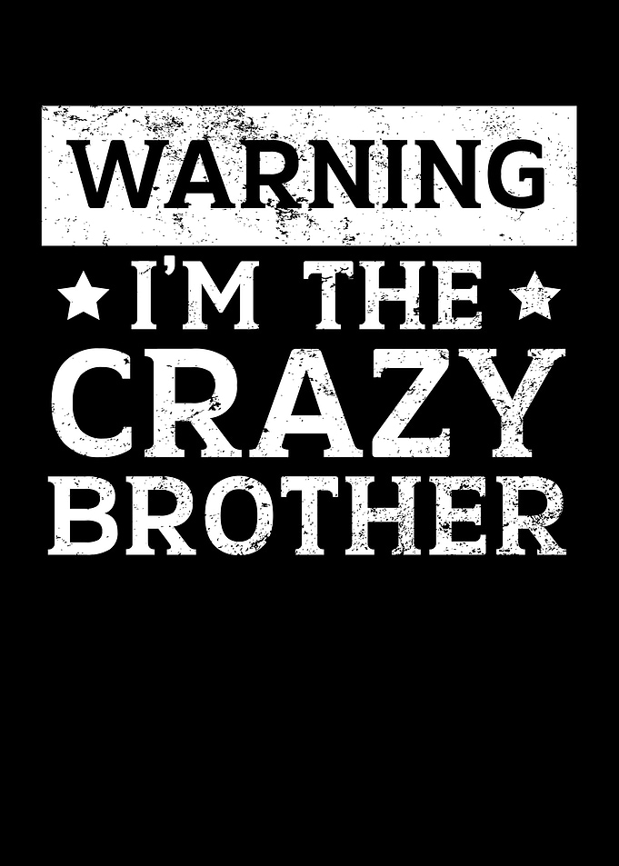 Im The Crazy Brother