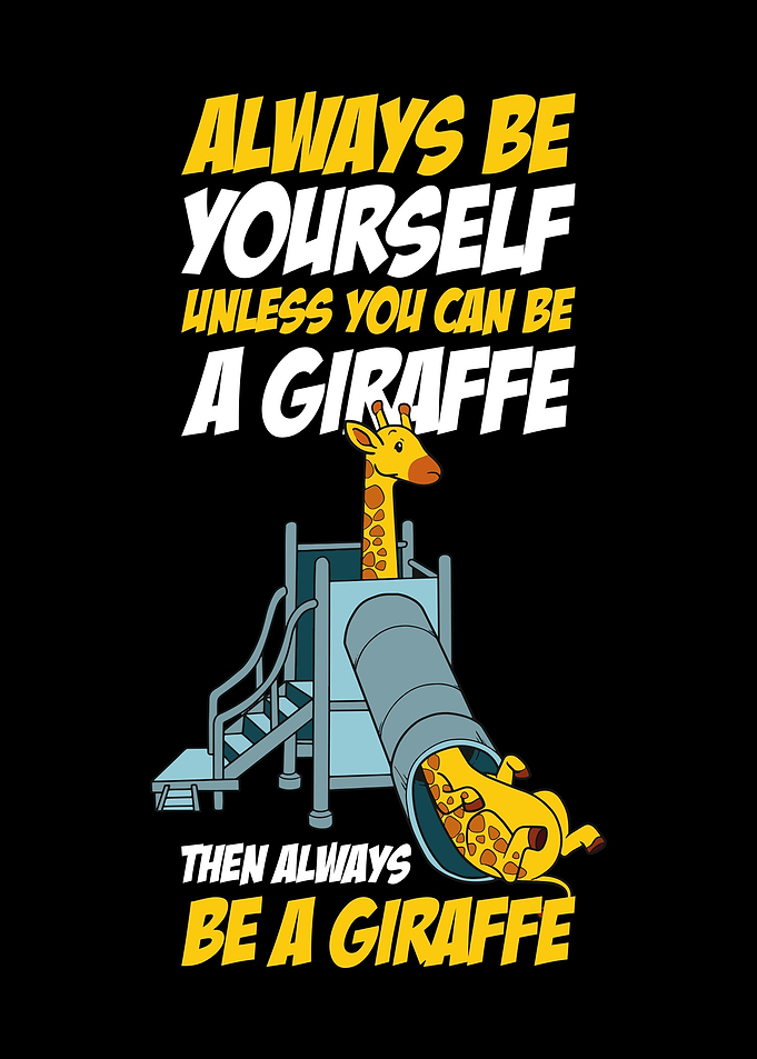 Always Be Yourself Giraffe