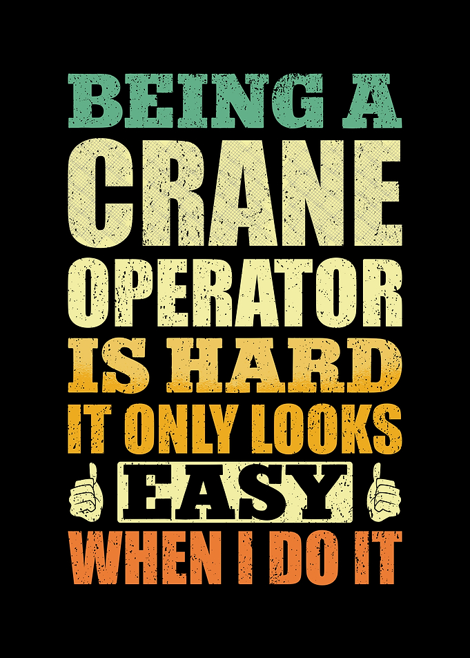 Funny Crane Operator Quote