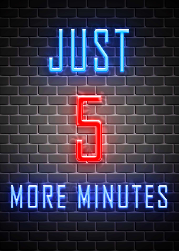 Just 5 More Minutes