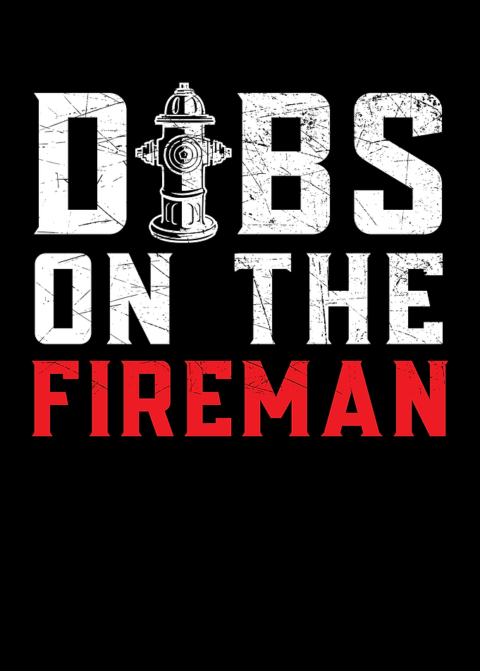 Dibs On The Fireman