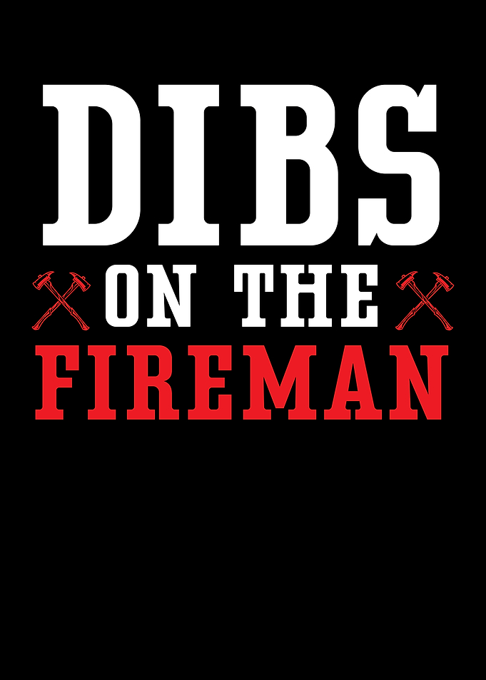 Dibs On The Fireman