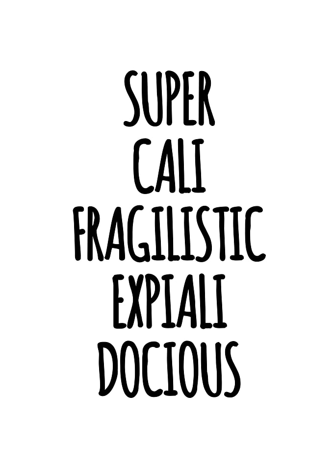 Supercalifragilistic