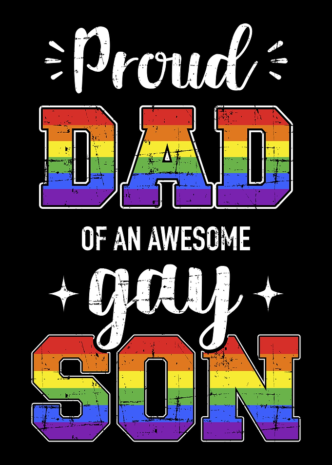 Proud dad of awesome gay s