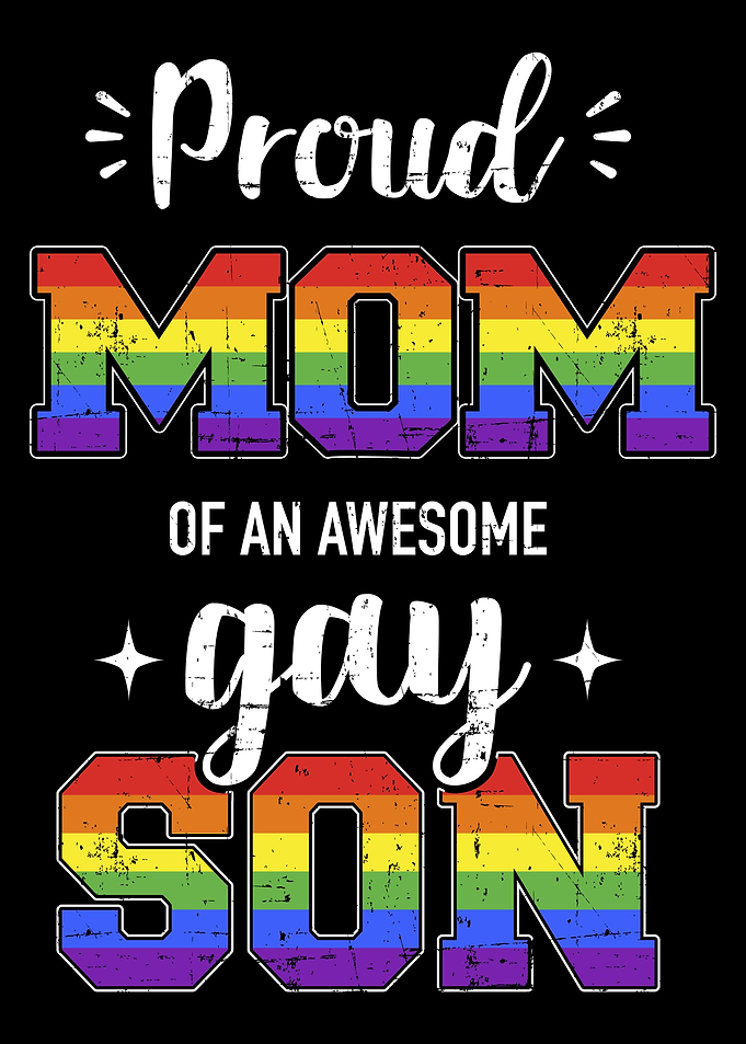 Proud mom of awesome gay s