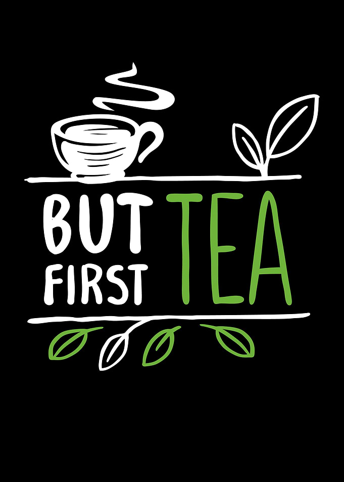 But First Tea