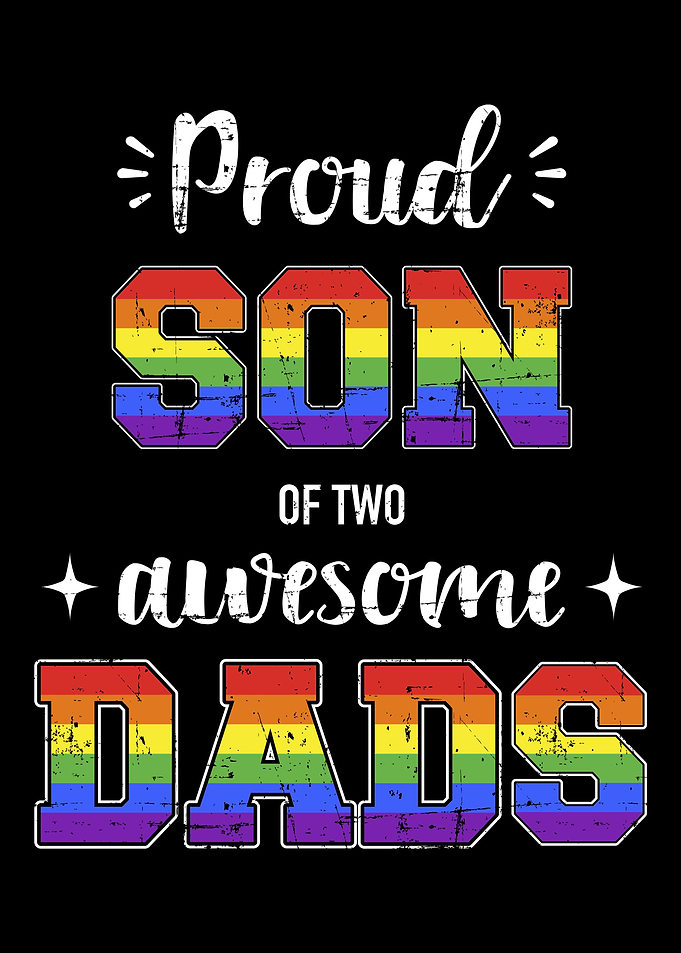 Proud son awesome gay dads