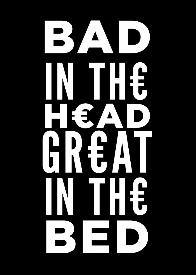 BAD IN THE HEAD