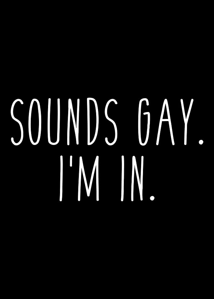 Funny sounds gay Im in wi