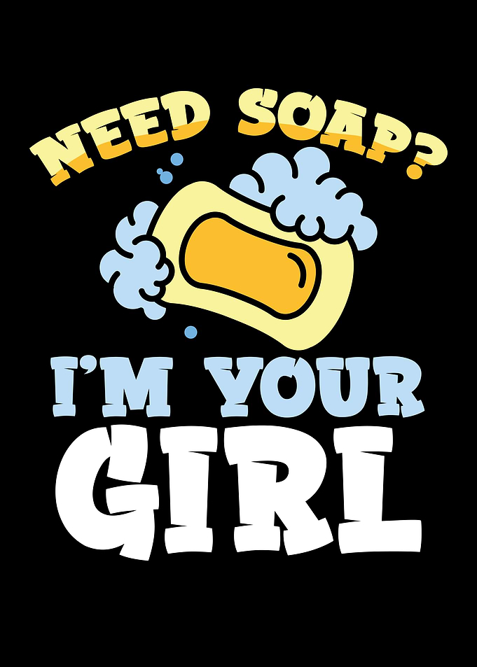 I am your girl soap