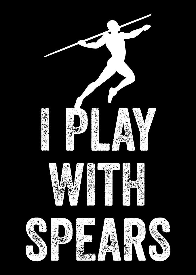 I Play With Spears Javelin