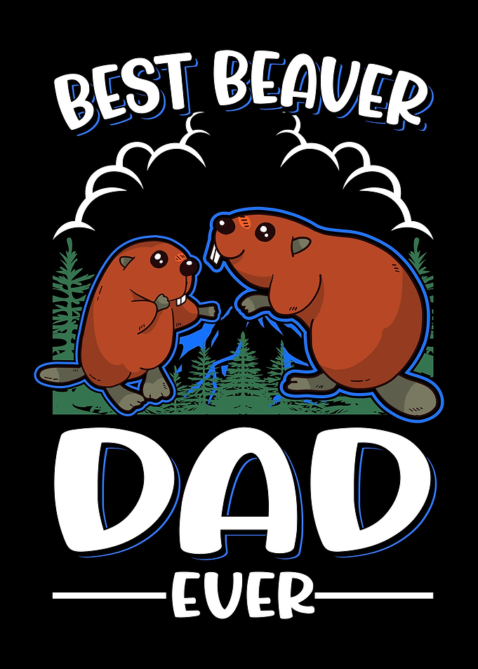 Best Beaver Dad Ever