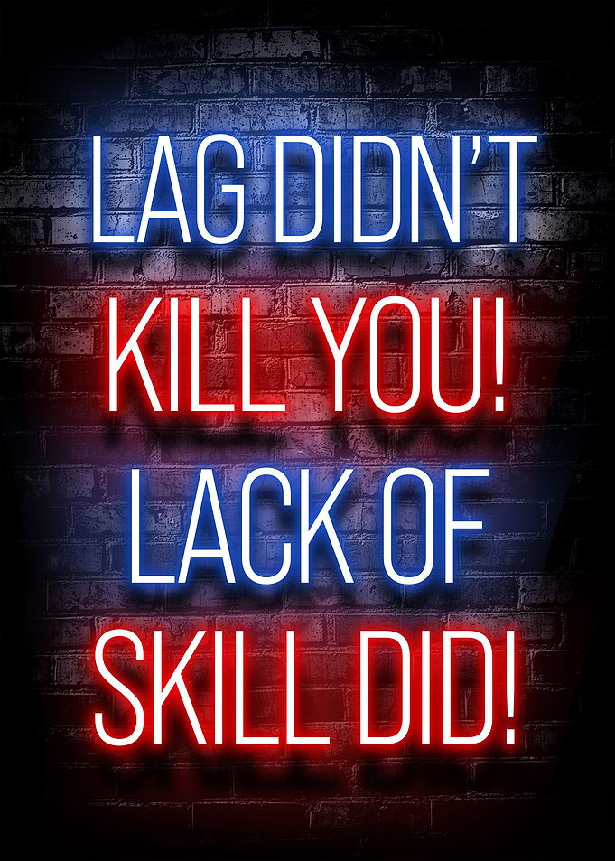 Gaming lag skill quote