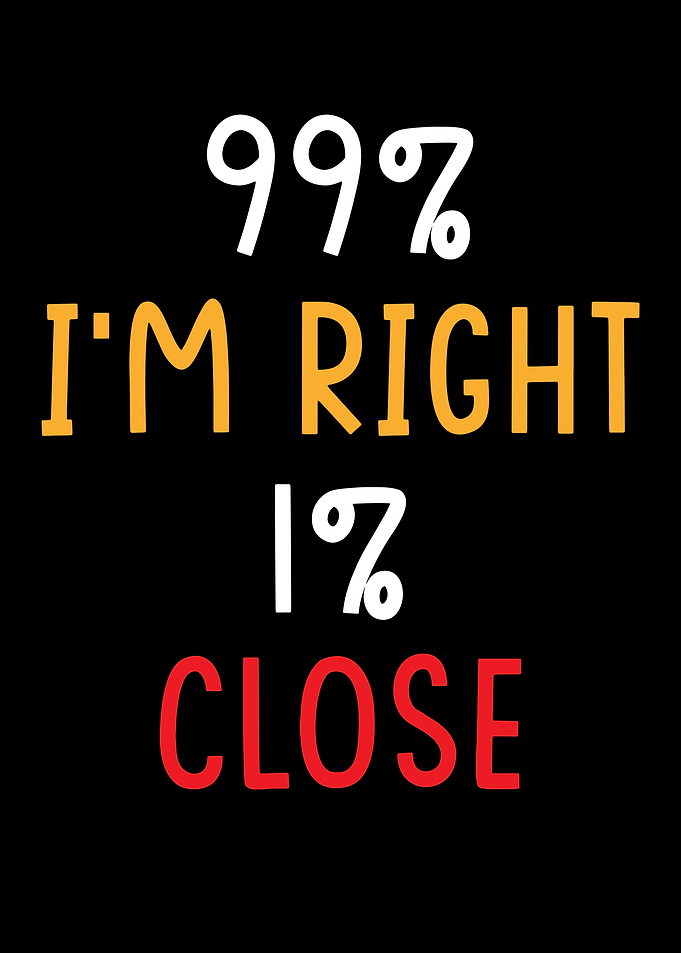 99 I am Right 1 I am