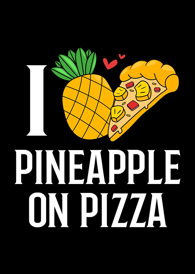 I Love Pineapple On Pizza