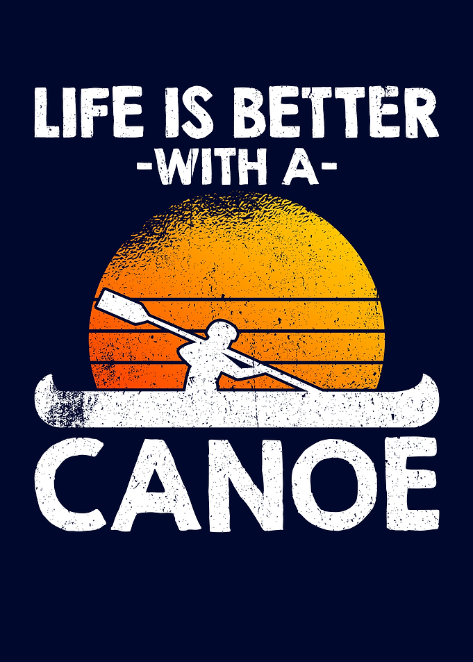 Better With A Canoe