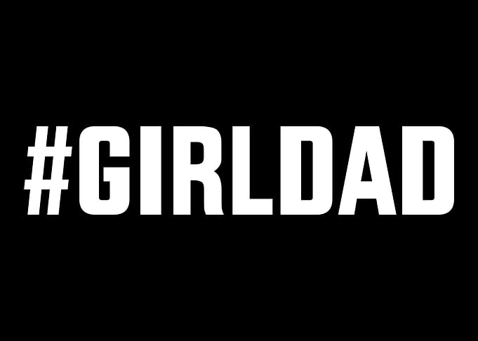 Hashtag girl dad for for f