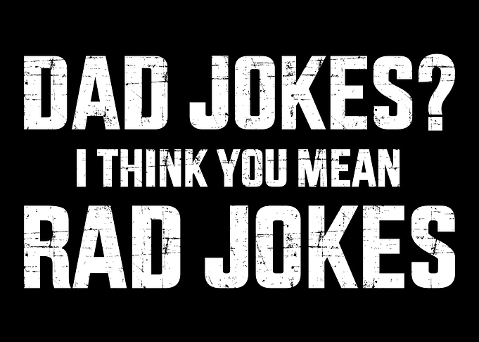 Funny dad jokes I think yo