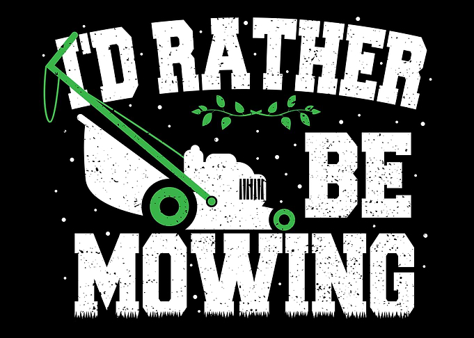 Id Rather Be Mowing