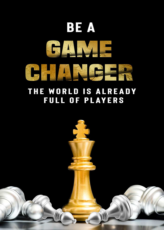 Be a Game Changer