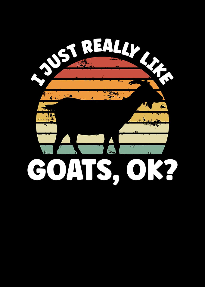 I just really like goats