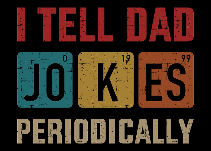 I tell dad jokes periodica