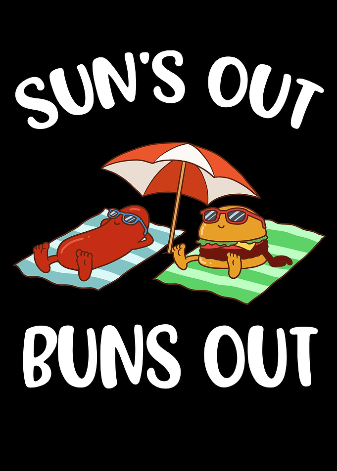 Suns Out Buns Out