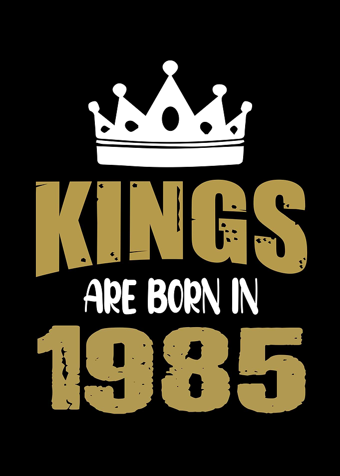 Kings Are Born In 1985