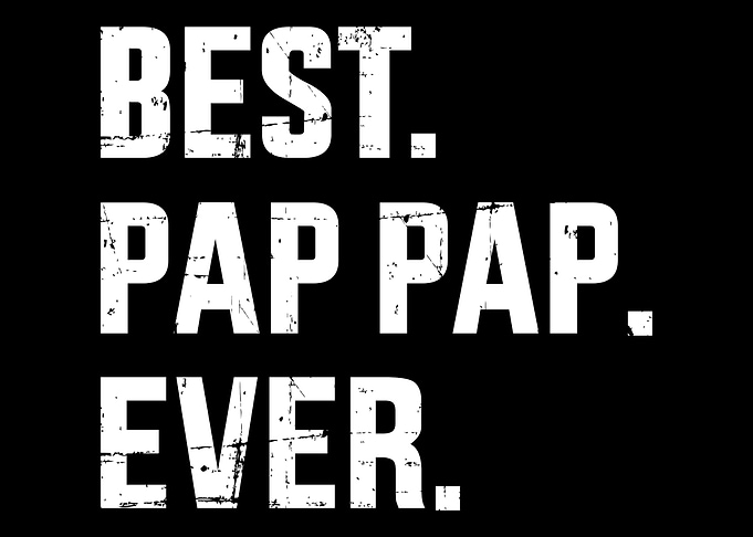 Best pap pap ever for dad