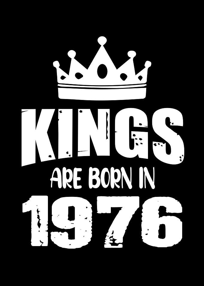 Kings Are Born In 1976