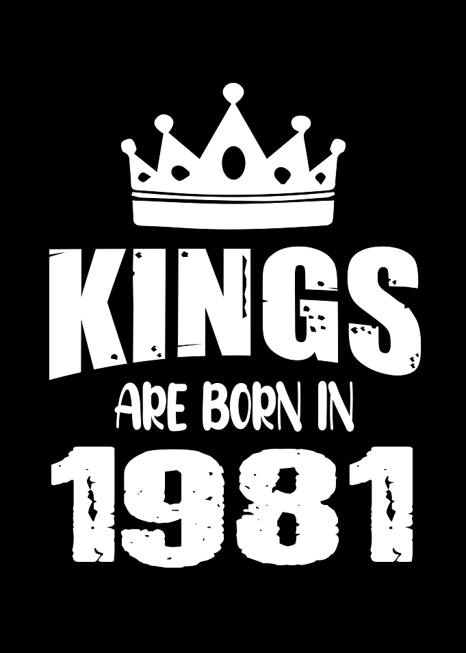 Kings Are Born In 1981