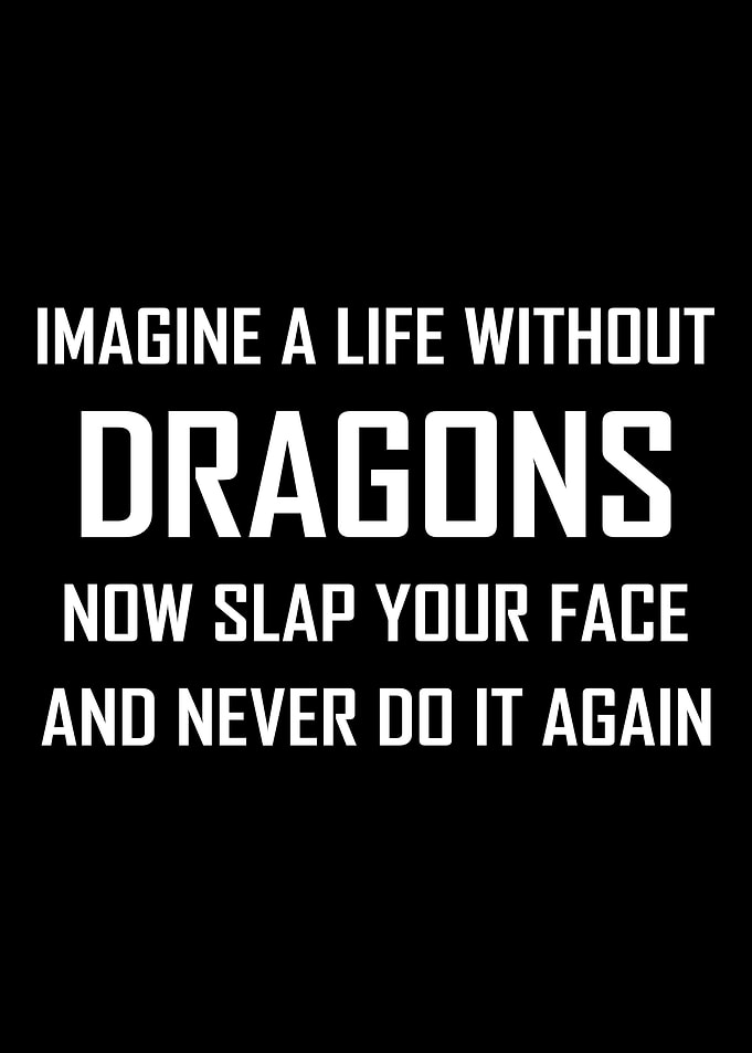 Imagine A Life Without Dra