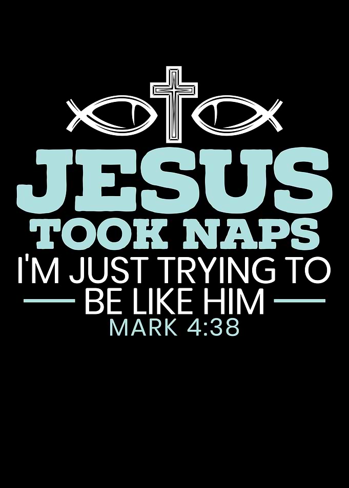 Jesus Took Naps