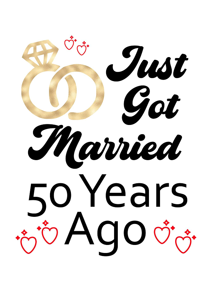 Just Got Married 50 Years