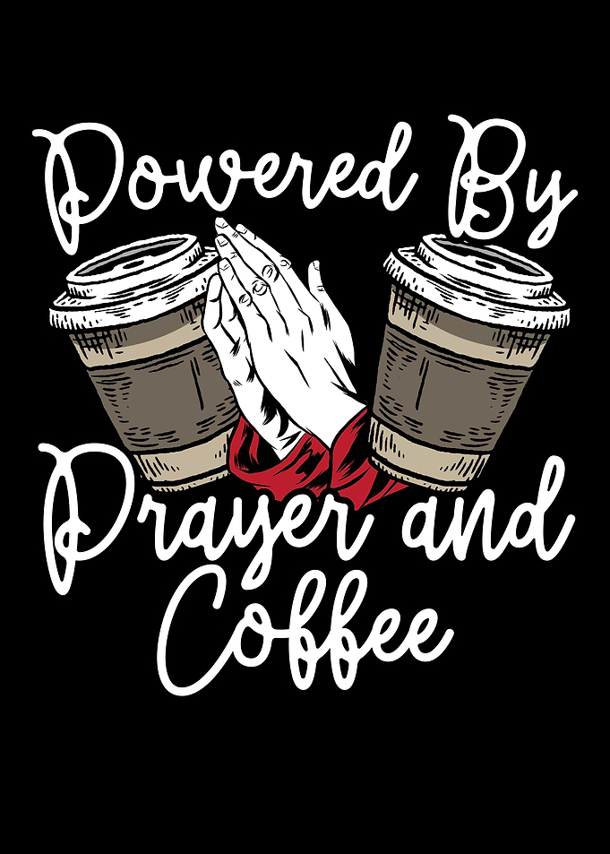 Prayer And Coffee