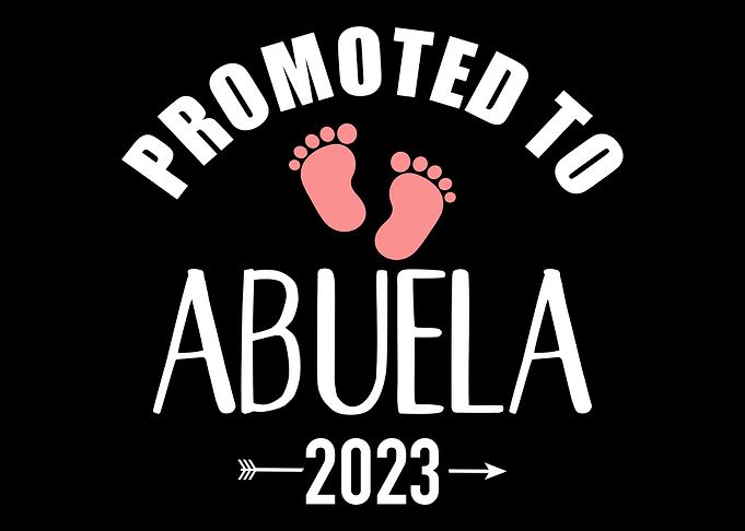 Promoted to abuela 2023