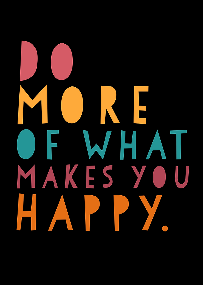 Do More Of What Makes You