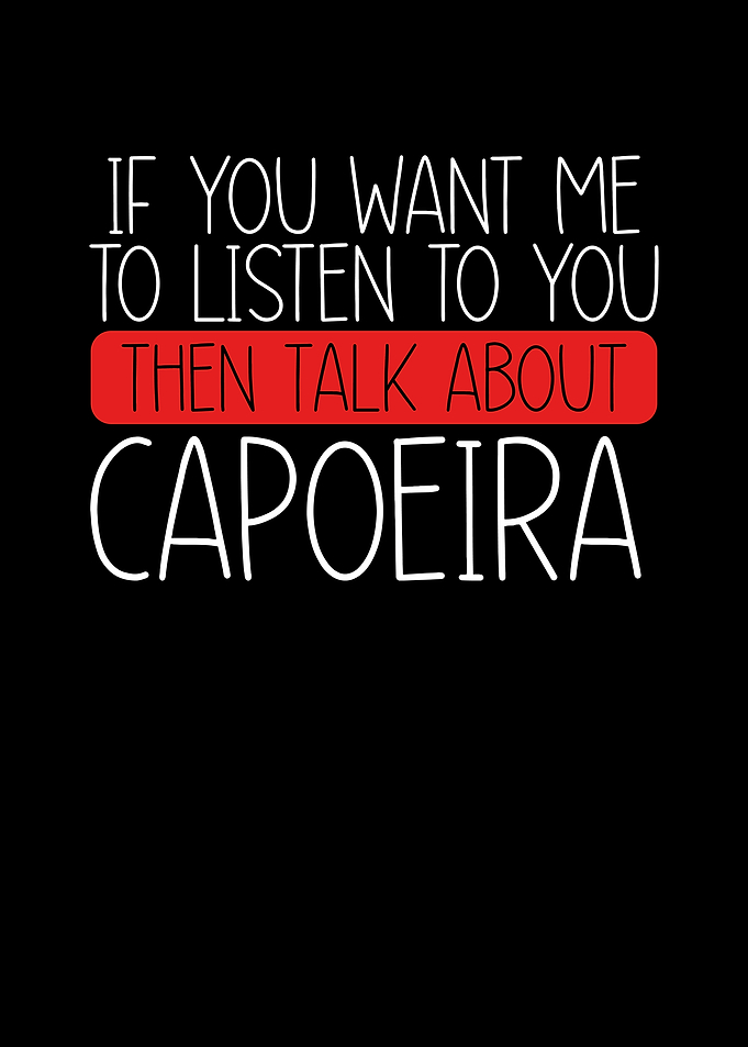 Then talk about capoeira m