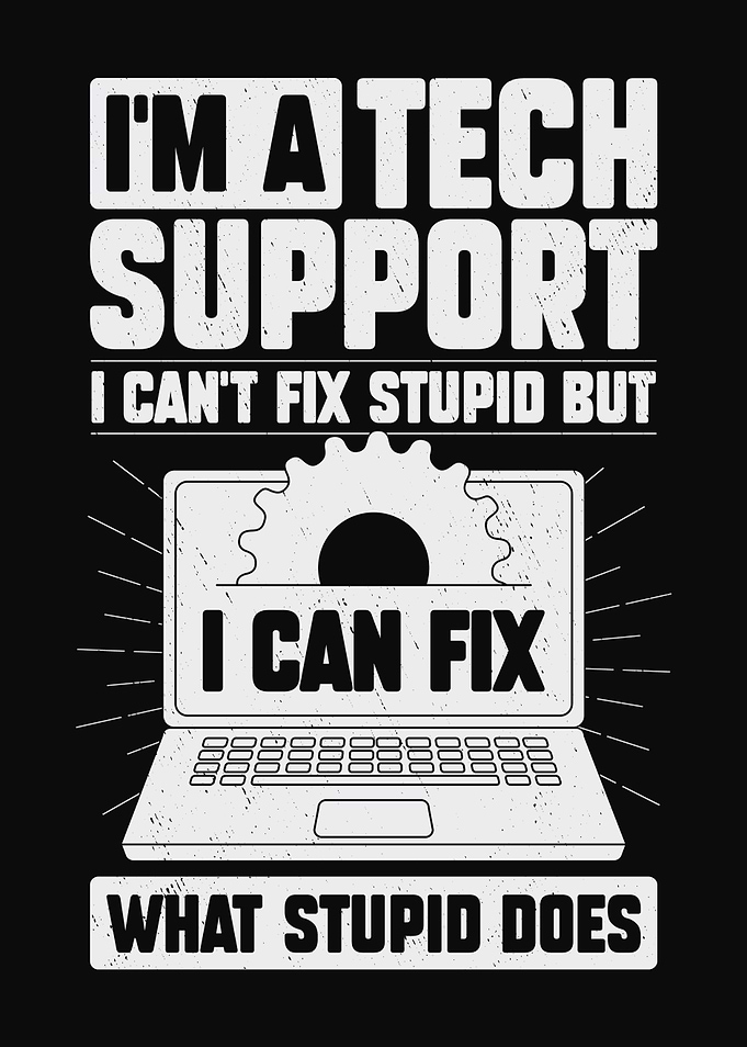 I Am A Tech Support Design