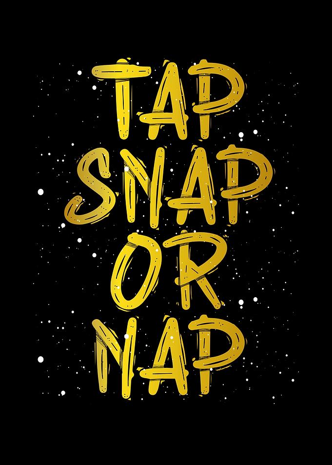 Tap snap or nap