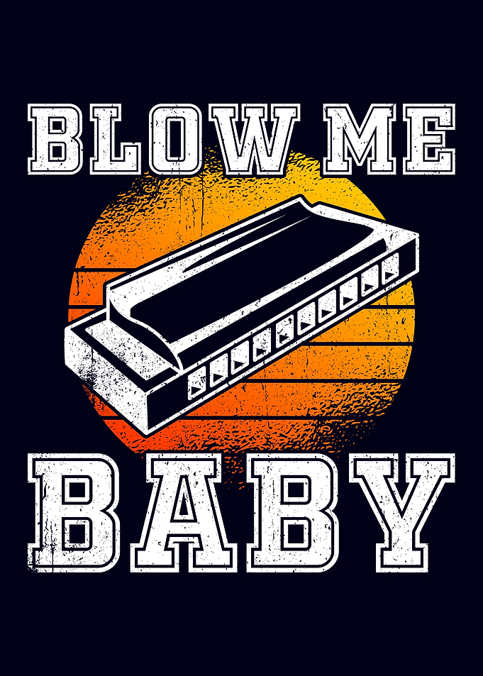 Blow Me Baby Harmonica