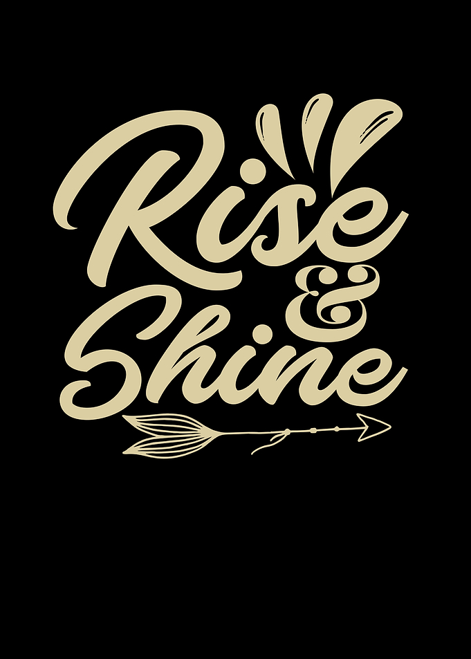 Rise And Shine