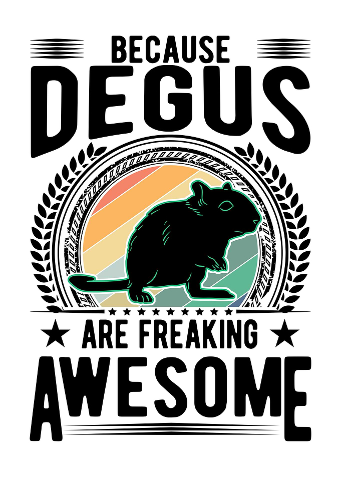 Because Degus Are Freaking