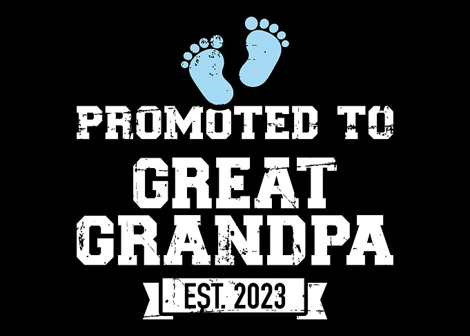 Promoted to great grandpa