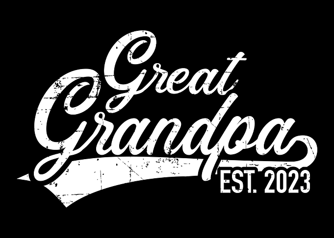 Great grandpa est 2023 fo
