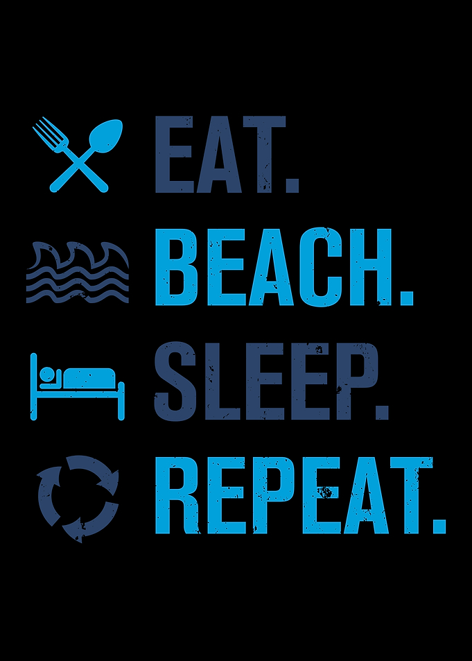 Eat Beach Sleep Repeat