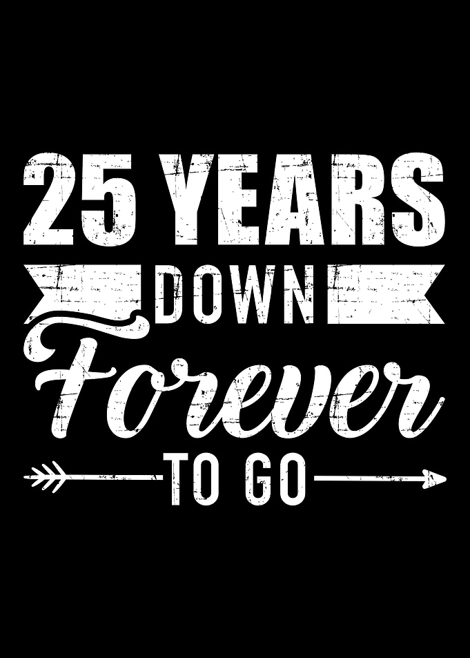 25 years down forever to g