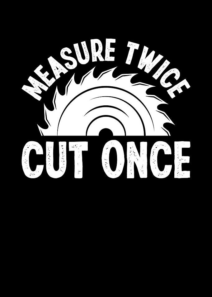 Measure twice wood