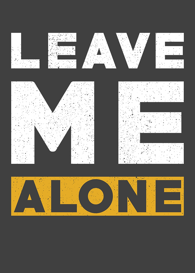 Leave Me Alone